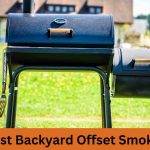 Best Backyard Offset Smoker